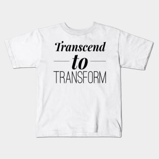 Transcend to Tranform inspiring Yoga T-shirt Kids T-Shirt